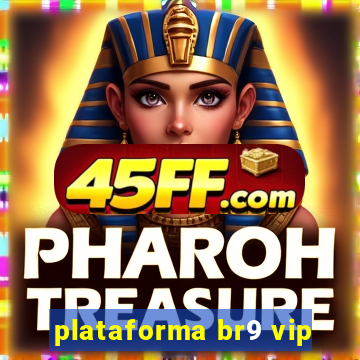 plataforma br9 vip